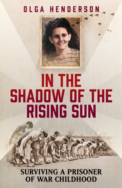 In The Shadow of The Rising Sunsurviving A Prisoner of War C