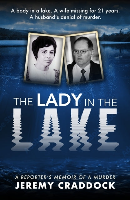 The Lady In The Lakea Reporter's Memoir of A Murder