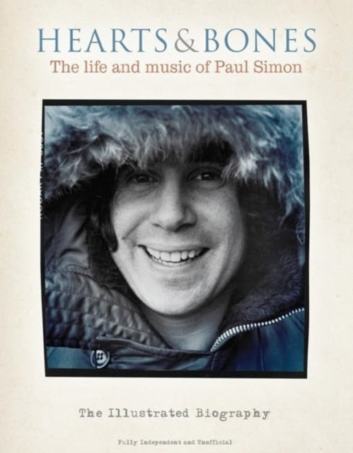 Hearts And Bonesthe Life And Music Of Paul Simon