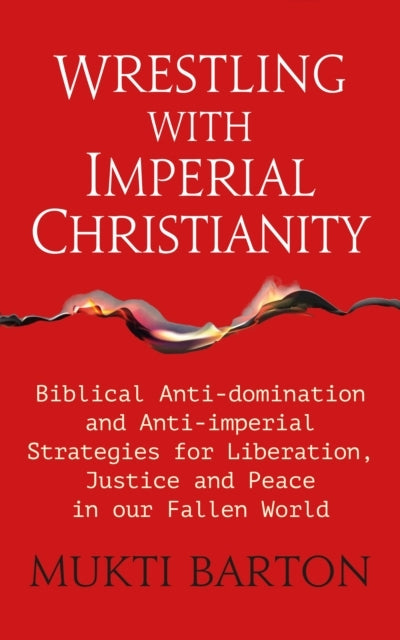 Wrestling With Imperial Christianitybiblical Anti-Domination
