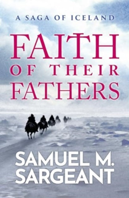 Faith of Their Fathersa Saga of Iceland
