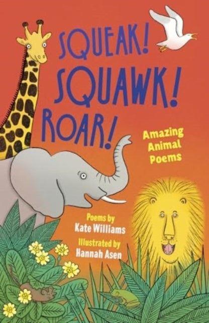 Squeak! Squawk! Roar!Amazing Animal Poems