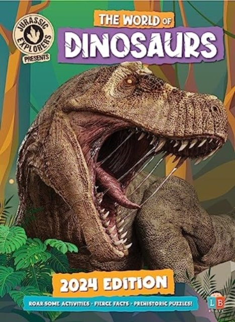 The World of Dinosaurs By Jurassicexplorers 2024 Edition