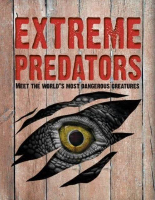 Extreme Predatorsmeet The World's Most Dangerous Animals