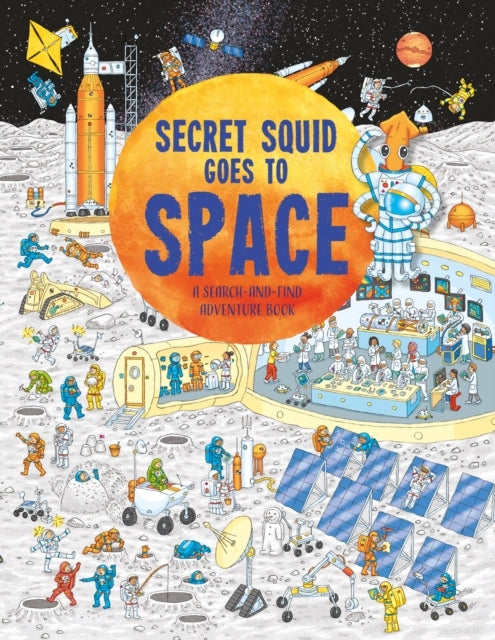 Secret Squid Goes To Spacea Search-And-Find Space Adventure