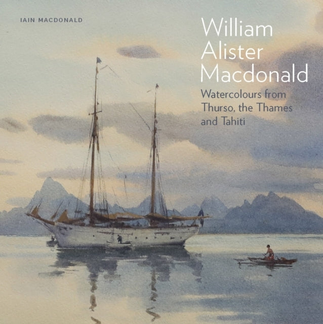 William Alister Macdonaldwatercolours From Thurso The Thame