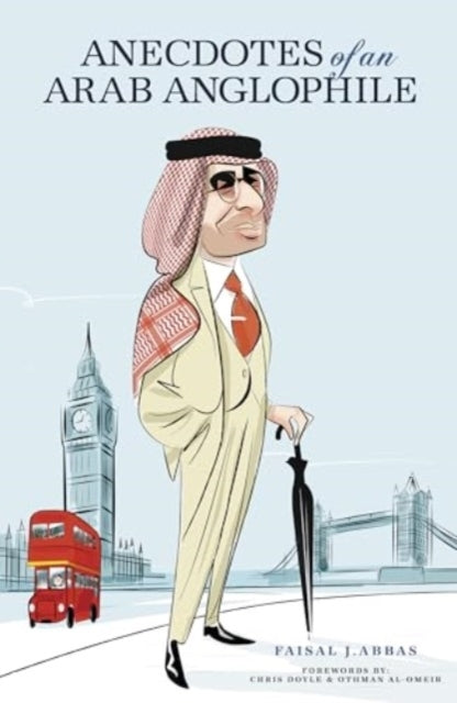 Anecdotes of An Arab Anglophile