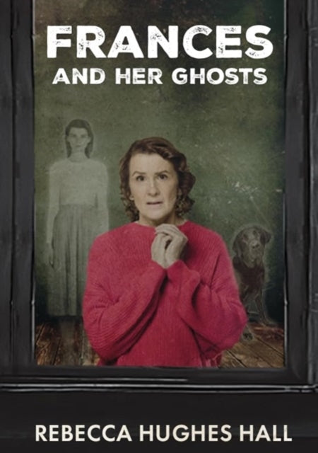 Frances and Her Ghosts(A Semi-Autobiographical Novel)