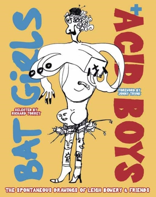 Bat Girls And Acid Boysthe Spontaneous Drawings Of Leigh Bow