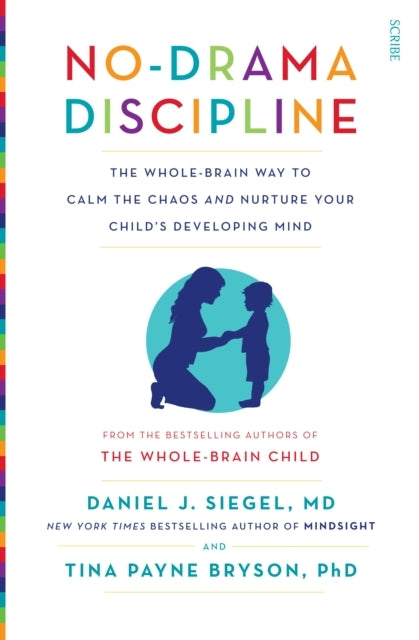 No-Drama Disciplinethe Bestselling Parenting Guide To Nurtur