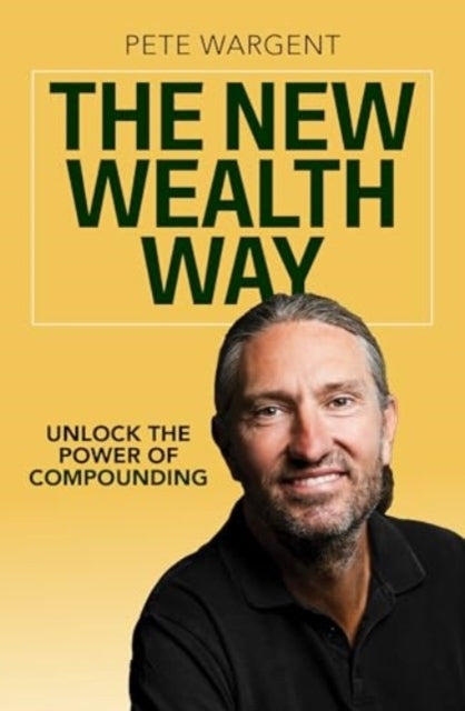 The New Wealth Wayunlocking The Power of Compounding