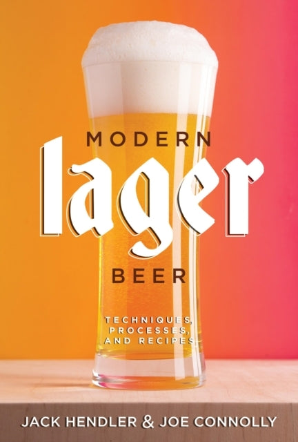 Modern Lager Beertechniques Processes and Recipes