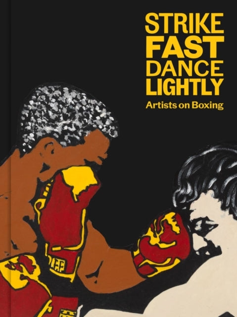 Strike Fast Dance Lightly Artists On Boxing