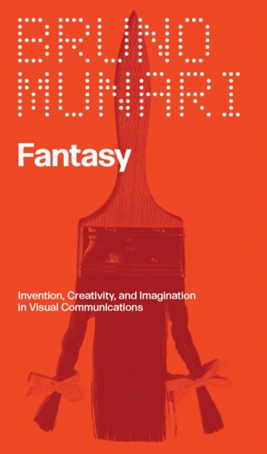 Fantasyinvention Creativity And Imagination In Visual Comm