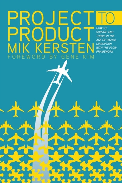 Project To Producthow To Survive And Thrive In The Age Of Di