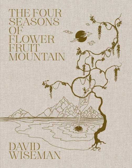 David Wiseman The Four Seasons of Flower Fruit Mountainan I