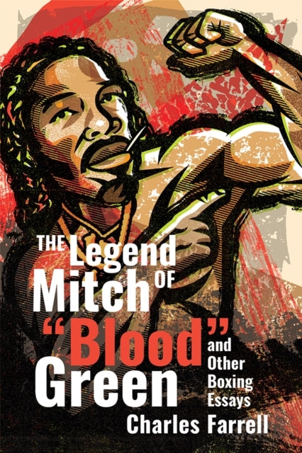The Legend Of Mitch Greenand Other Boxing Essays