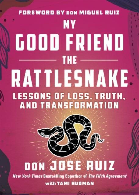 My Good Friend The Rattlesnakelessons Of Loss Truth And Tr