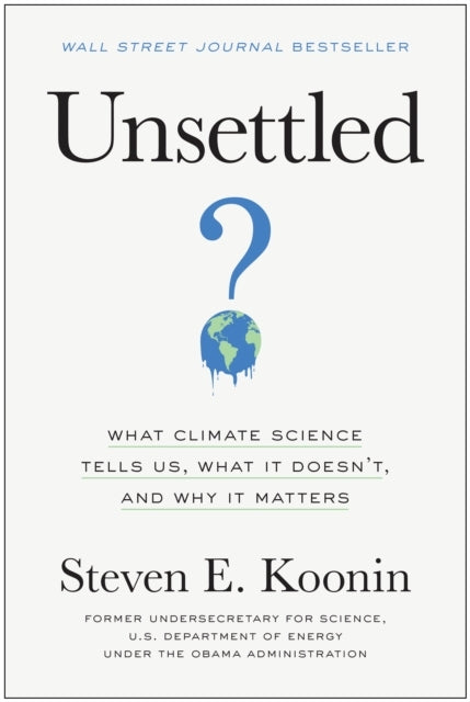 Unsettledwhat Climate Science Tells Us What It Doesn't and