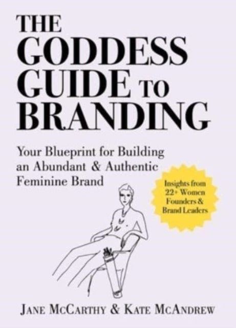 The Goddess Guide To Brandingyour Blueprint For Building An