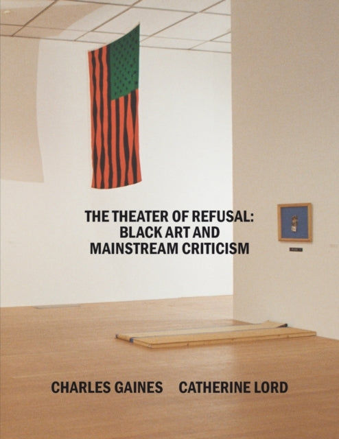 The Theater of Refusalblack Art and Mainstream Criticism