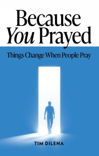 Because You Prayedthings Change When People Pray