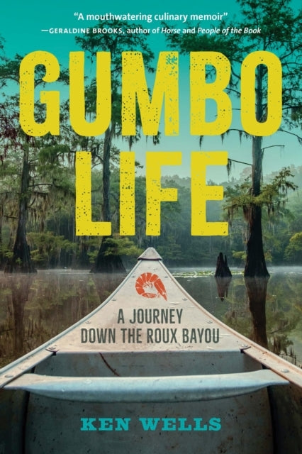 Gumbo Lifea Journey Down The Roux Bayou