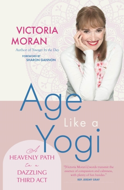 Age Like A Yogia Heavenly Path To A Dazzling Third Act