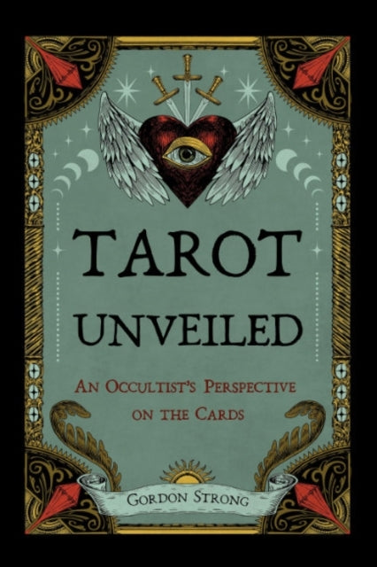 Tarot Unveiledan Occultist'S Perspective On The Cards