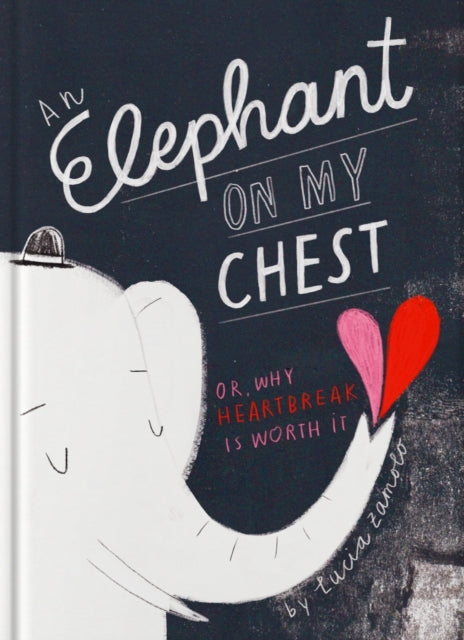 Elephant On My Chestor Why Heartbreak Is Worth It