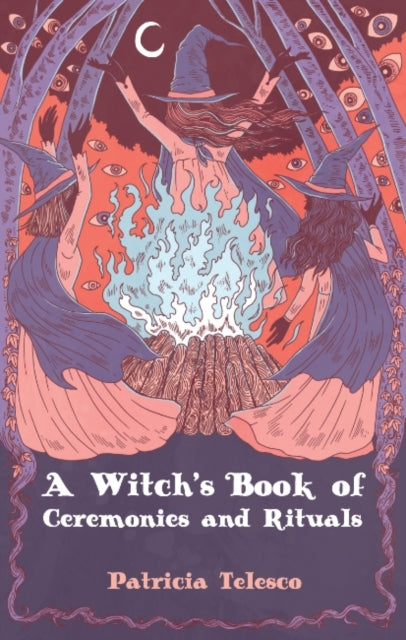 A Witch'S Book Of Ceremomies And Rituals