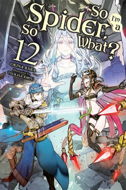 So I'm a Spider so What? Vol. 12 (light Novel)