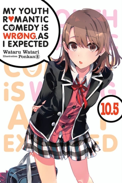 My Youth Romantic Comedy Is Wrong as I Expected Vol. 10.5