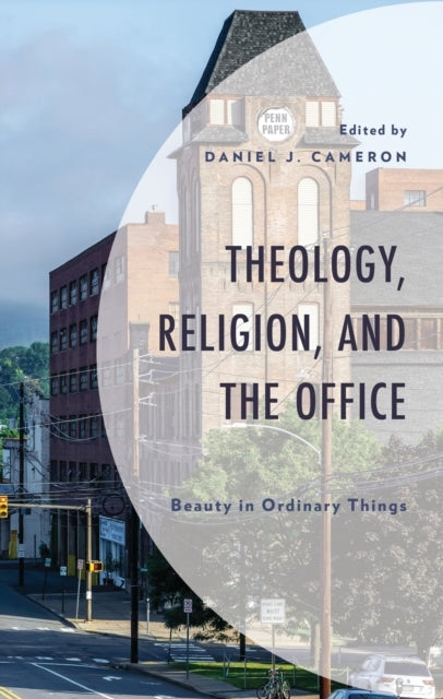 Theology Religion And The Officebeauty In Ordinary Things