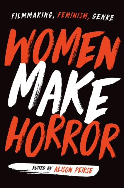 Women Make Horrorfilmmaking Feminism Genre