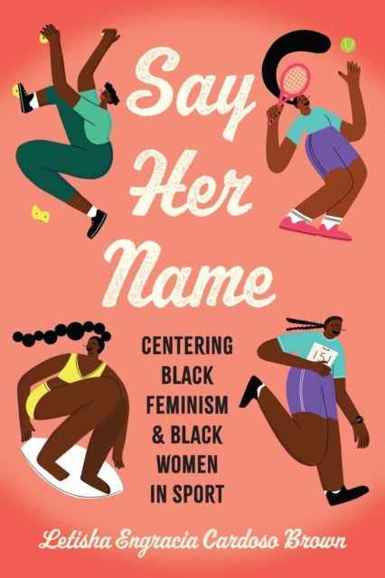Say Her Namecentering Black Feminism And Black Women In Spor