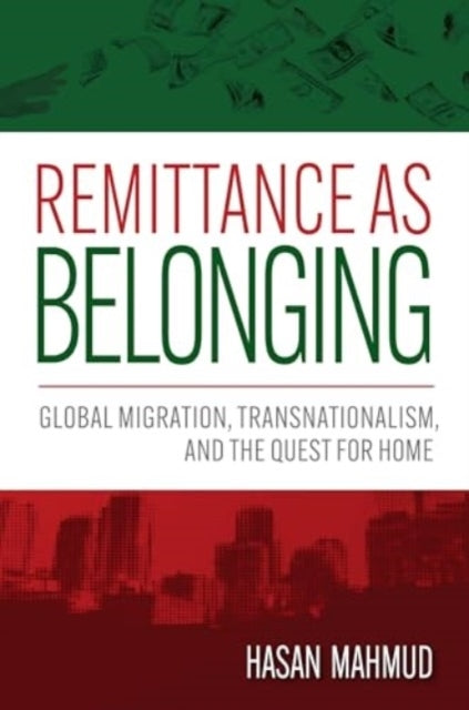 Remittance As Belongingglobal Migration Transnationalism A