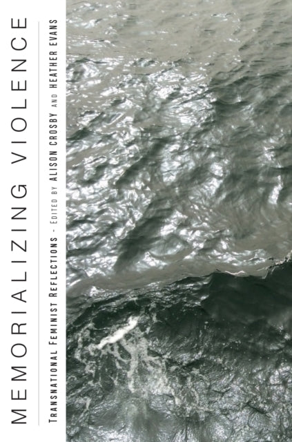 Memorializing Violencetransnational Feminist Reflections