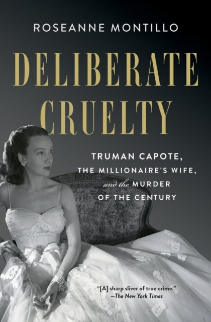 Deliberate Crueltytruman Capote the Millionaire's Wife and