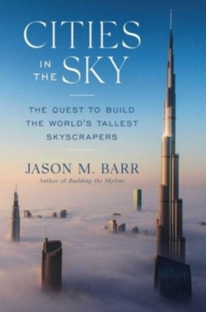 Cities In The Skythe Quest To Build The World's Tallest Skys