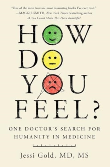 How Do You Feel?One Doctor's Search For Humanity In Medicine