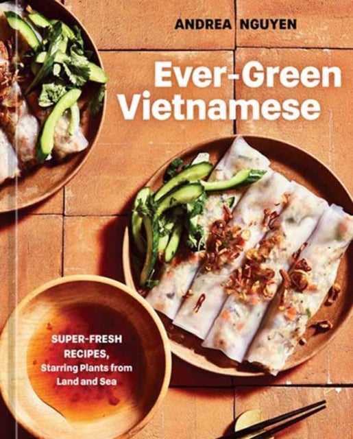 Ever-green Vietnamesesuper-fresh Recipes Starring Plants Fr