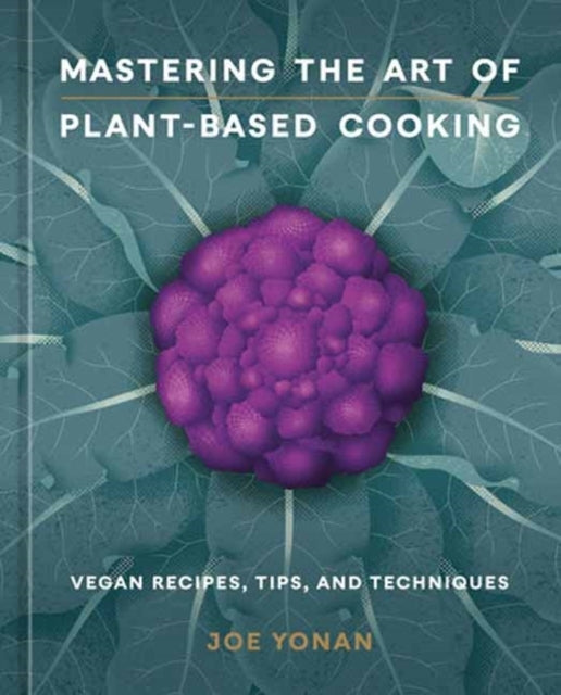 Mastering the Art of Plant-based Cookingvegan Recipes Tips