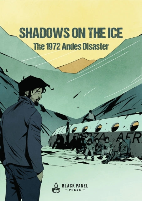 Shadows on the Ice the 1972 Andes Disaster