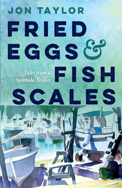 Fried Eggs and Fish Scalestales From A Sointula Troller