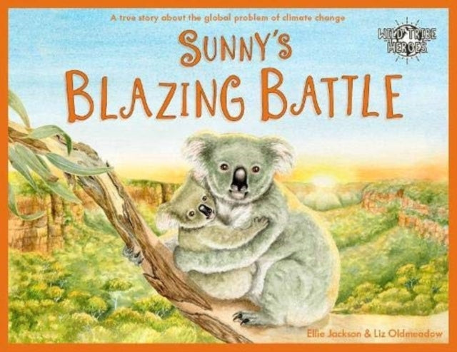 Sunny's Blazing Battlea True Story About Climate Change