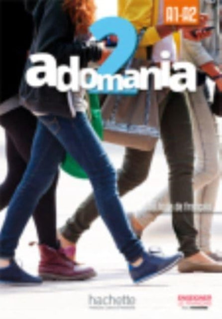 Adomania 2 - Livre De L'eleve (a1-a2)