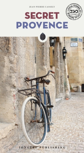 Secret Provence Guidea Guide To The Unusual And Unfamiliar