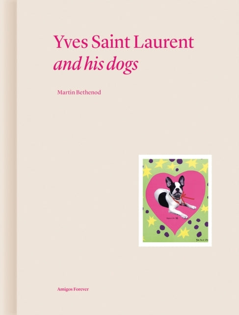 Yves Saint Laurent And His Dogsamigos Forever