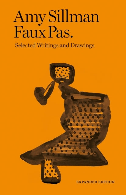 Amy Sillman - Faux Pas - Selected Writings and Drawings (exp